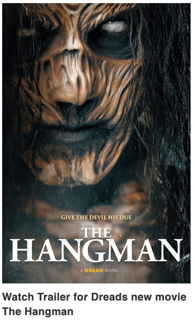 Watch Trailer for Dreads new movie The Hangman